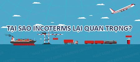 TẠI SAO INCOTERMS QUAN TRỌNG?
