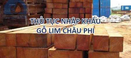 nhập khẩu gỗ Lim châu Phi