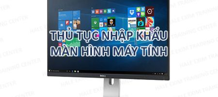 nhập khẩu màn hình máy tính