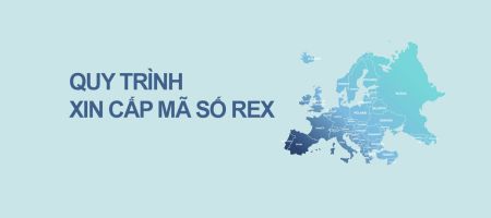 QUY TRÌNH XIN CẤP MÃ SỐ REX