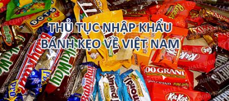 thủ tục nhập khẩu bánh kẹo