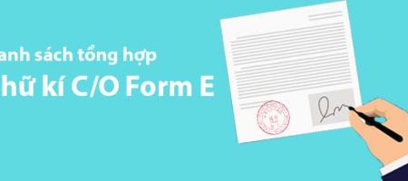 Danh sách tổng hợp chữ kí C/O Form E