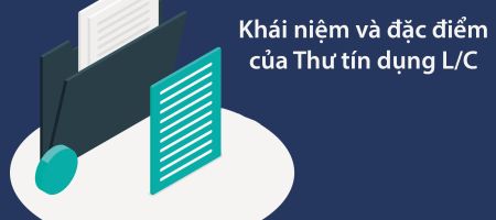 đặc điểm của thư tín dụng L/C