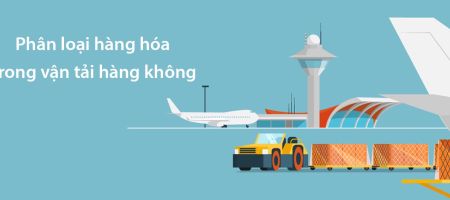 phân loại hàng hóa trong vận tải hàng không