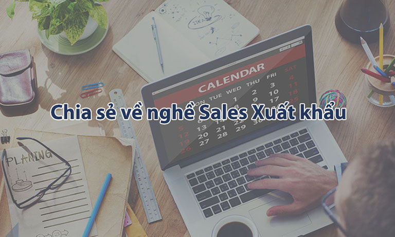 chia sẻ về nghề sales xnk