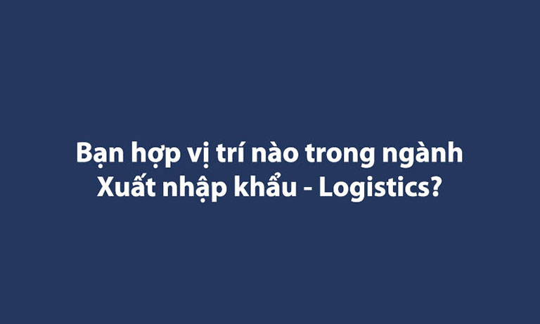 công việc ngành xuất nhập khẩu logistics