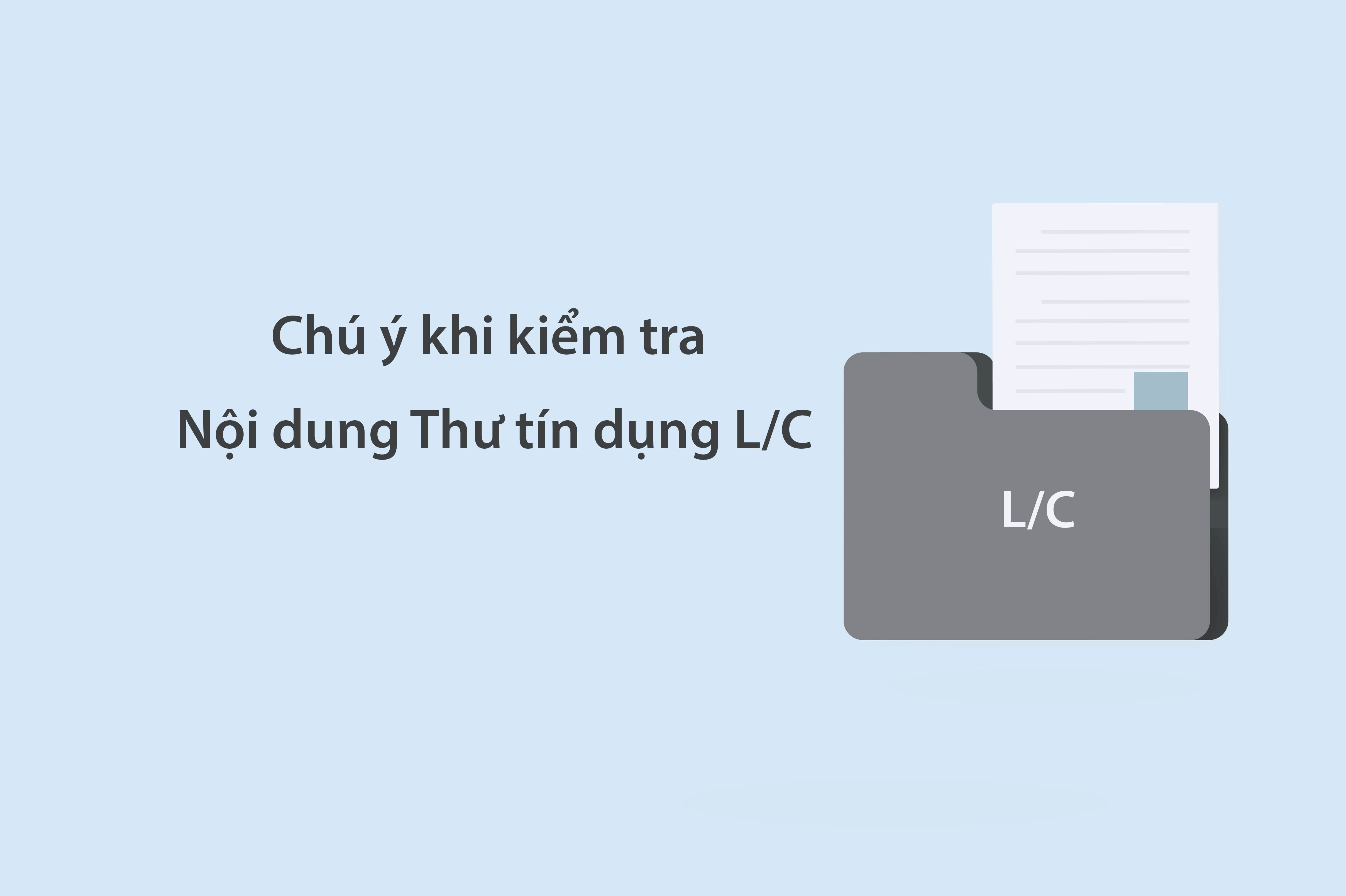 chú ý khi kiểm tra nội dung thư tín dụng