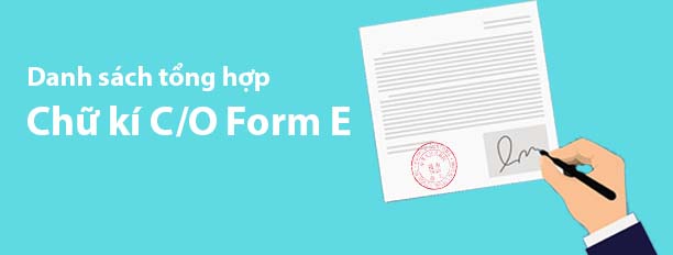 Danh sách tổng hợp chữ kí C/O Form E