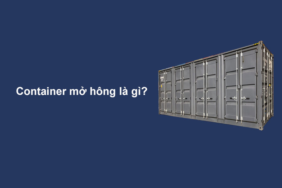 Container mở hông là gì? Có gì khác so với container thông thường