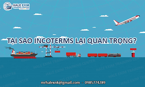 TẠI SAO INCOTERMS QUAN TRỌNG?