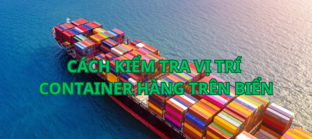 cach-kiem-tra-vi-tri-container-hang-tren-bien