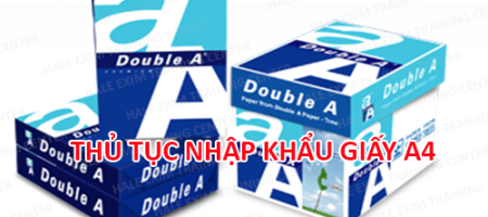 thu-tuc-nhap-khau-giay-a4-paper